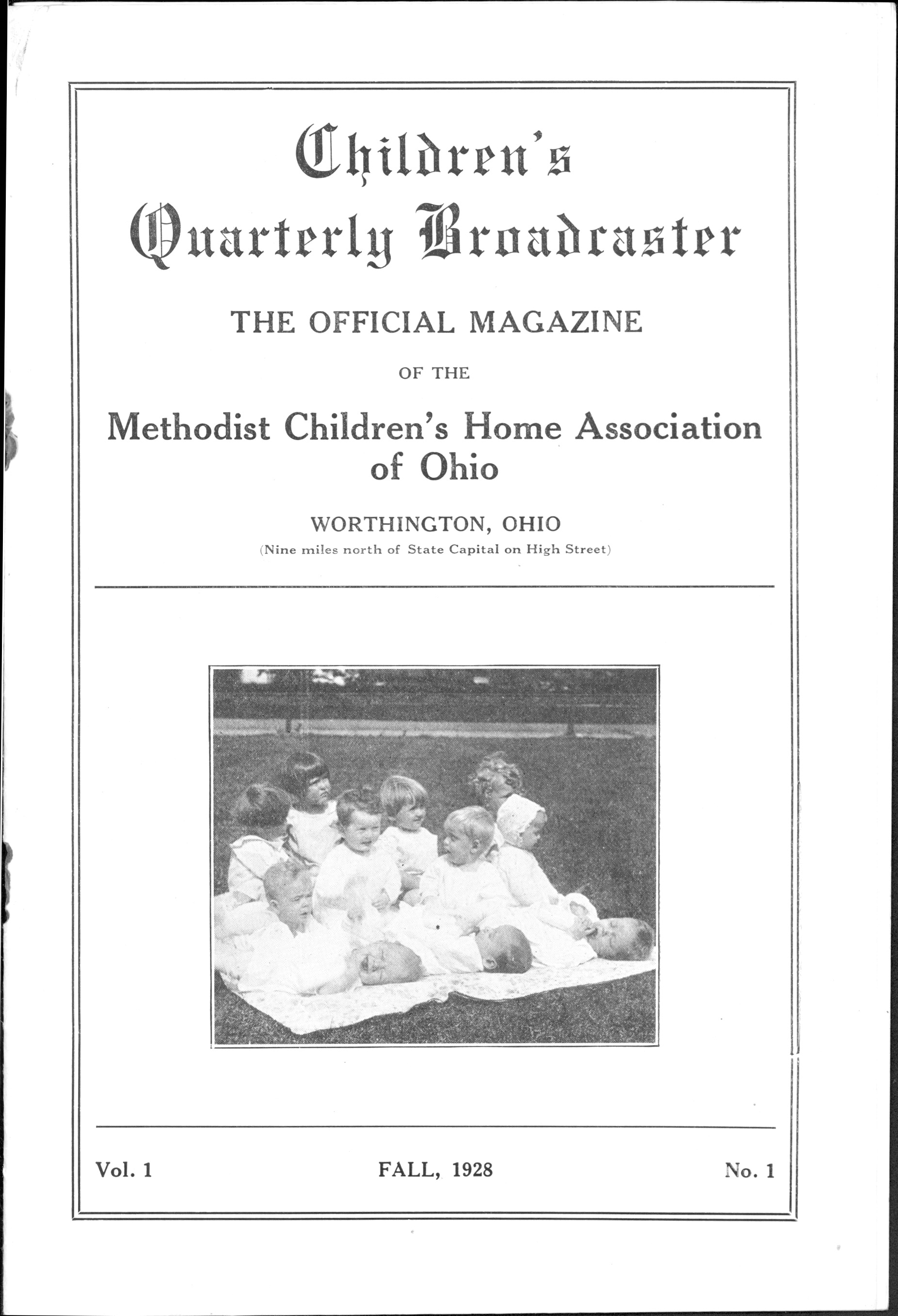 Children's Quarterly Broadcaster: The Official Magazine of the Methodist Chldren's Home Association of Ohio, Vol. 1, No. 1