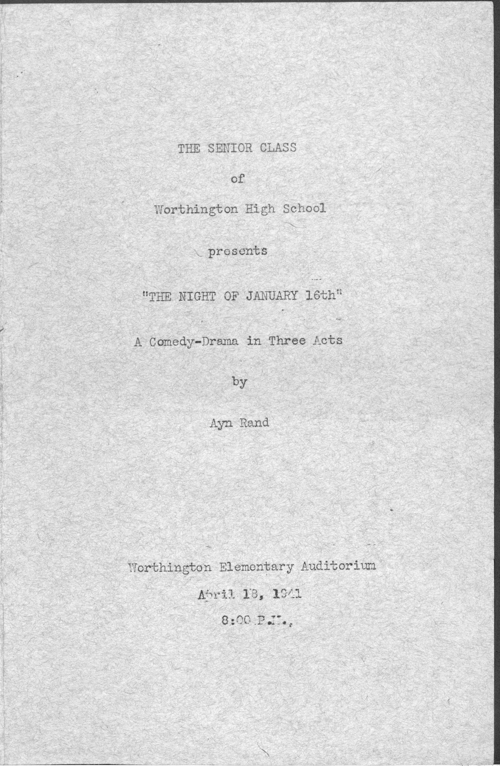 The Senior Class of Worthington High School Presents "The Night of January 16th": A Comedy-Drama in Three Acts by Ayn Rand