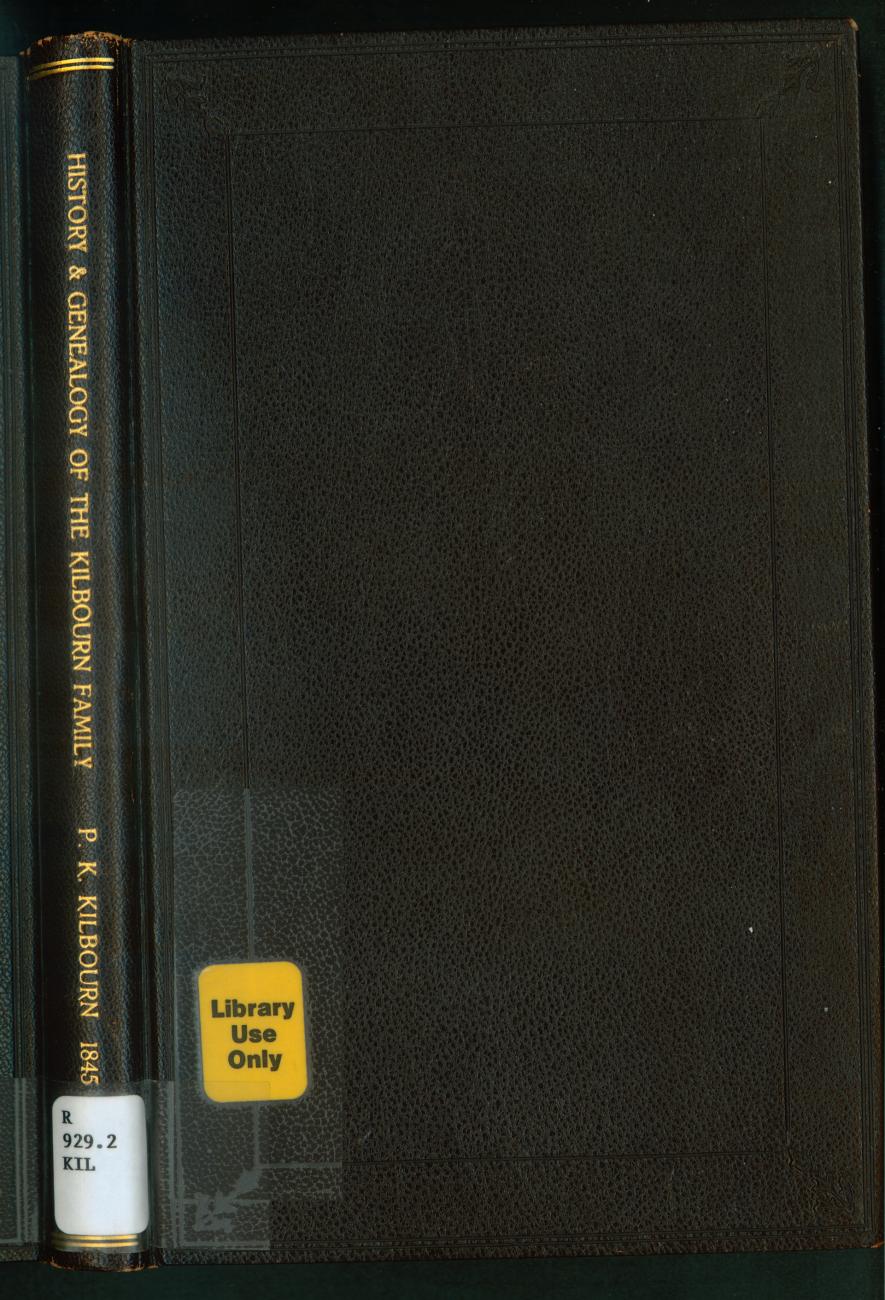 The family memorial: a history and genealogy of the Kilbourn family in the United States and Canada from the year 1635 to the present [1635-1845]
