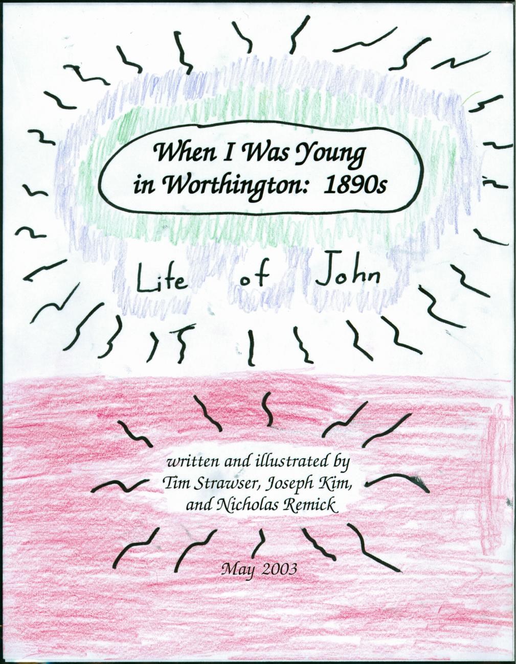 When I Was Young in Worthington: 1890s Life of John
