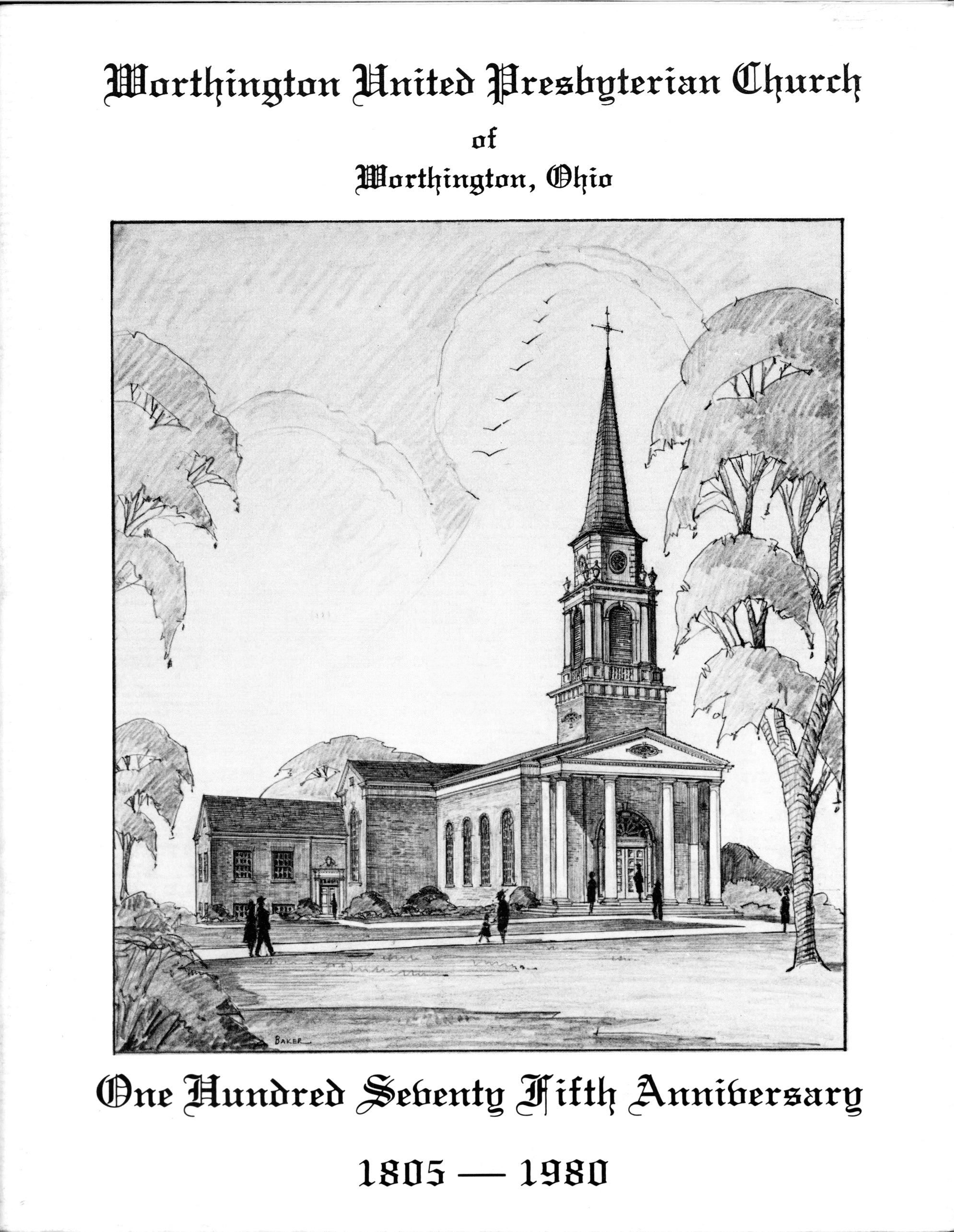 Worthington United Presbyterian Church of Worthington, Ohio One Hundred Seventy Fifth Anniversary 1805-1980