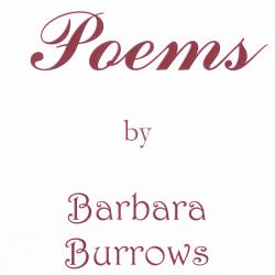 Poems by Barbara Burrows