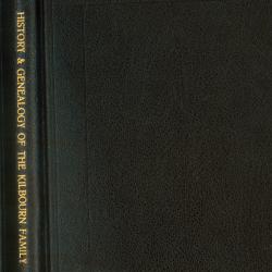 The family memorial: a history and genealogy of the Kilbourn family in the United States and Canada from the year 1635 to the present [1635-1845]