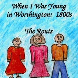 When I Was Young in Worthington: 1800s The Routs