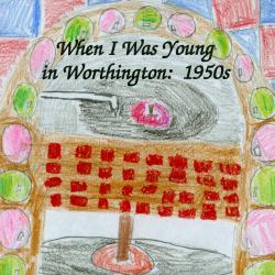 When I Was Young in Worthington: 1950s